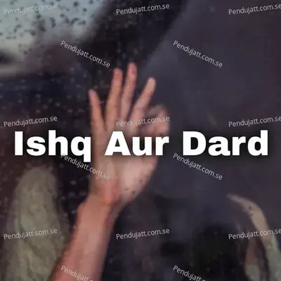 Ishq Aur Dard - Various Artists cover album