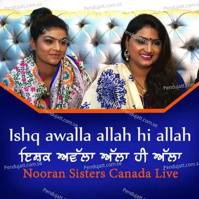 Ishq Awalla Allah Hi Allah Nooran Sisters Canada Live - Nooran Sisters album cover 