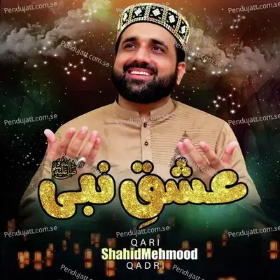 Uchi Zaat Ali Di Ay - Qari Shahid Mehmood Qadri album cover 