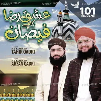 Ishq E Raza Ka Hai Faizan - Alhaj Hafiz Muhammad Tahir Qadri album cover 