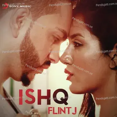 Ishq - Flint J