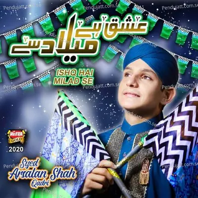 Ishq Hai Milad Se - Syed Arsalan Shah Qadri album cover 