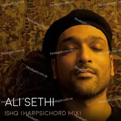 Ishq  Harpsichord Mix  - Ali Sethi