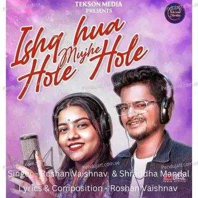 Ishq Hua Mujhe Hole Hole - Roshan Vaishnav album cover 