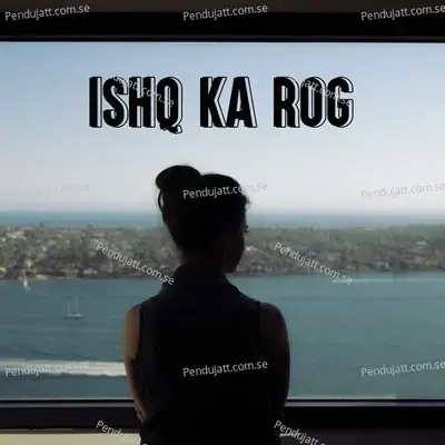 Ishq Ka Rog - Various Artists