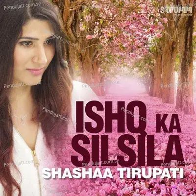 Ishq Ka Silsila mp3 song