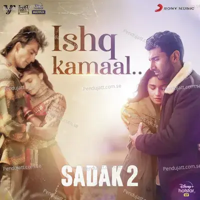Ishq Kamaal  From  Sadak 2   - Suniljeet