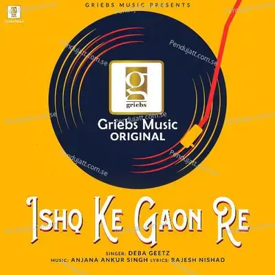 Ishq Ke Gaon Re - Deba Geetz album cover 