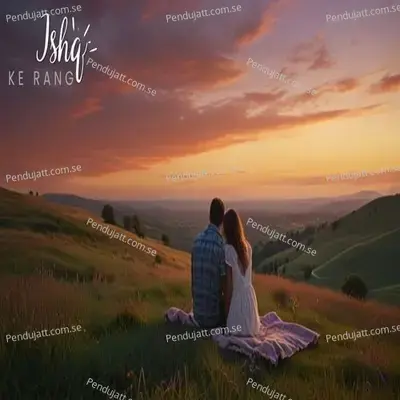 Ishq Ke Rang - Ankur aakarshit Yadav album cover 