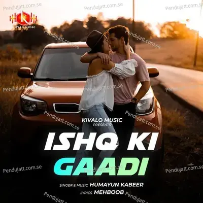 Ishq Ki Gadi - Humayun Kabeer album cover 