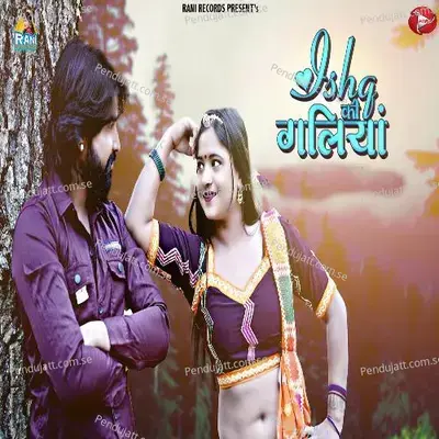 Ishq Ki Galiyan - Rani Rangili