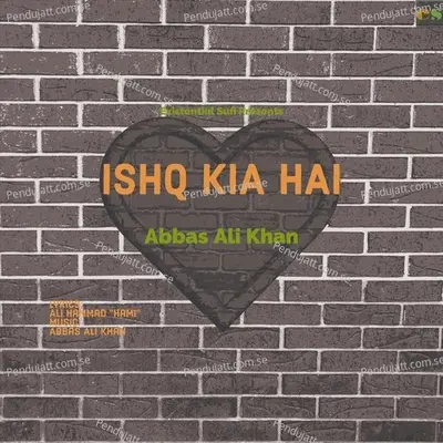 Ishq Kia Hai - Abbas Ali Khan album cover 