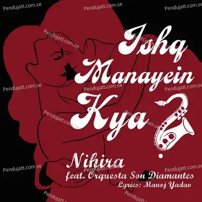 Ishq Manayein Kya - Nihira Joshi-Deshpande album cover 