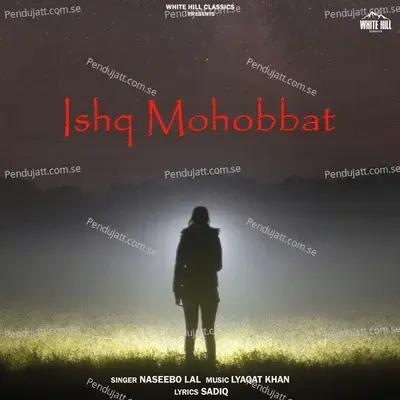 Ishq Mohobbat - Naseebo Lal album cover 