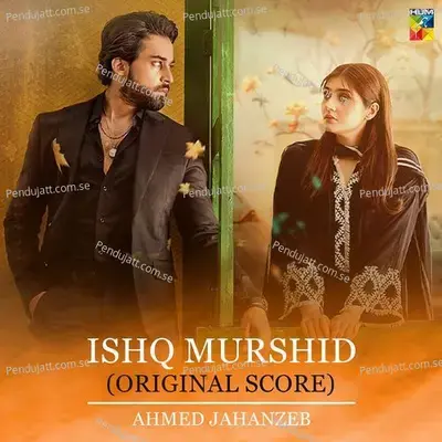 Ishq Murshid - Ahmed Jahanzeb album cover 