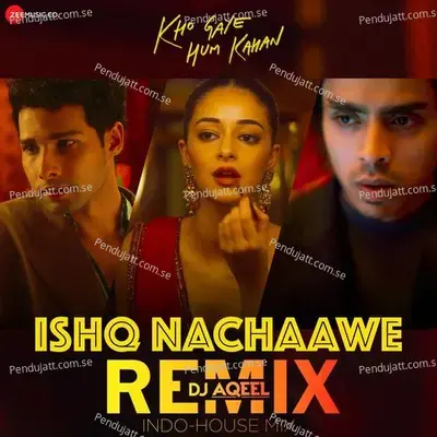 Ishq Nachaawe Indo-House Remix By Dj Akhil - Yashraj album cover 