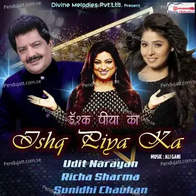 Ishq Piya Ka - Udit Narayan