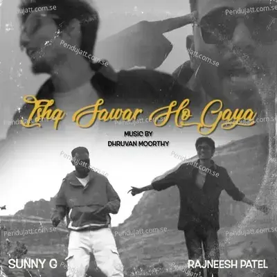 Ishq Sawar Ho Gaya - Rajneesh Patel album cover 
