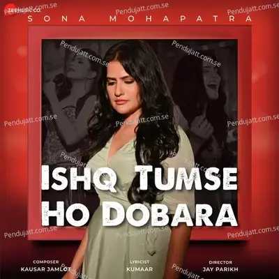 Ishq Tumse Ho Dobara - Sona Mohapatra album cover 