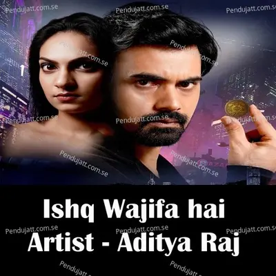 Ishq Wajifa Hai - Aditya Raj album cover 