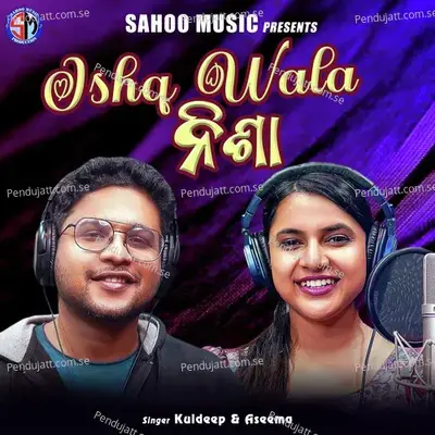 Ishq Wala Nisha - Kuldeep Pattanaik album cover 