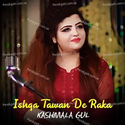Ishqa Tawan De Raka - Kashmala Gul - HG Production album cover 