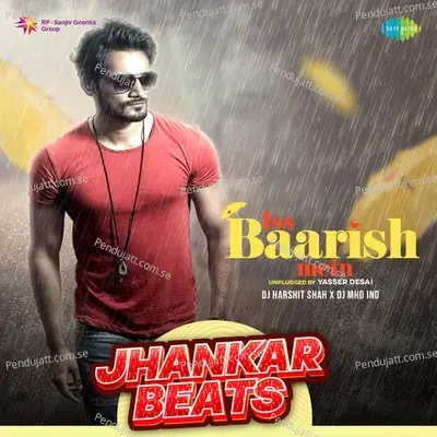 Iss Baarish Mein Unplugged - Jhankar Beats - DJ Harshit Shah album cover 