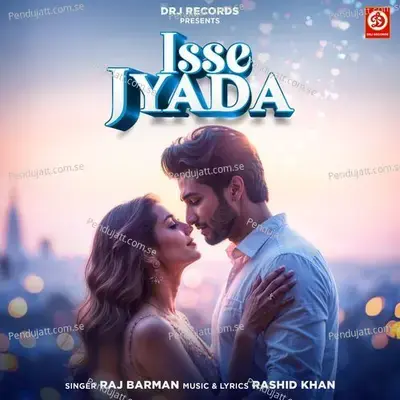 Isse Jyada - Raj Barman album cover 