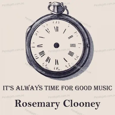 It  039 S Always Time For Good Music - Rosemary Clooney cover album