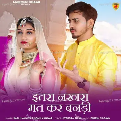 Itra Nakhra Mat Kar Bandi - Bablu Ankiya album cover 