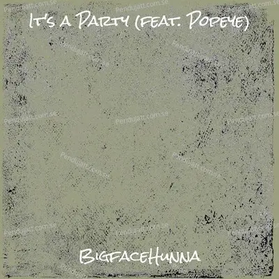 Its A Party - BigfaceHunna album cover 