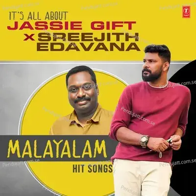 Its All About Jassie Gift X Sreejith Edavana Malayalam Hit Songs - Sreejith Edavana cover album