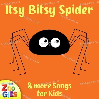 Itsy Bitsy Spider  Amp  More Songs For Kids - The Zoogies cover album