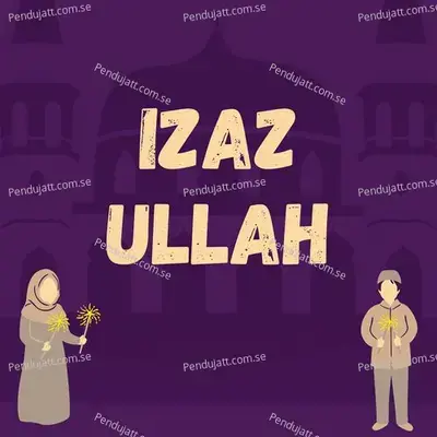 Nan Allah Raza Ka Gora Bia - IZAZ ULLAH album cover 