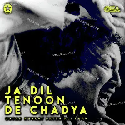 Ja Dil Tenoon De Chadya - Nusrat Fateh Ali Khan