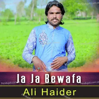 Ja Ja Bewafa - Single - Ali Haider