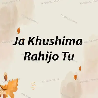 Ja Khushima Rahijo Tu - Sameer KS album cover 
