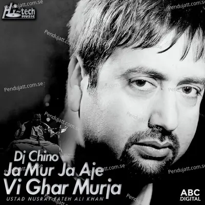 Ja Mur Ja Aje Vi Ghar Murja - Nusrat Fateh Ali Khan album cover 