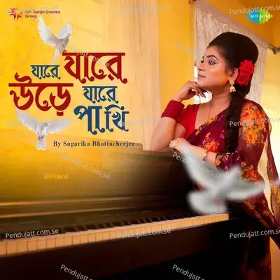 Ja Re Jare Ure Jare Pakhi - Sagarika Bhattacherjee album cover 