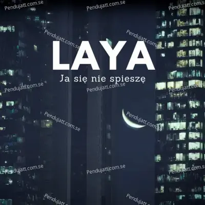 Ja Si   Nie Spiesz - Laya album cover 