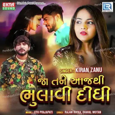 Jaa Tane Aajthi Bhulavi Didhi - Kiran Zanu album cover 