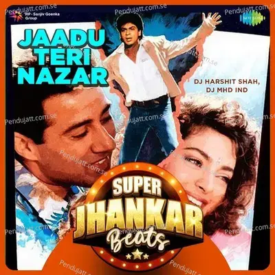 Jaadu Teri Nazar - Super Jhankar Beats - DJ Harshit Shah album cover 