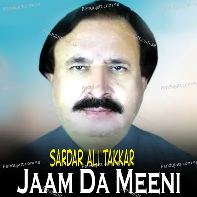 Jaam Da Meeni - Sardar Ali Takkar cover album