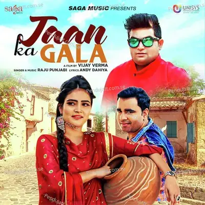 Jaan Ka Gala - Raju Punjabi