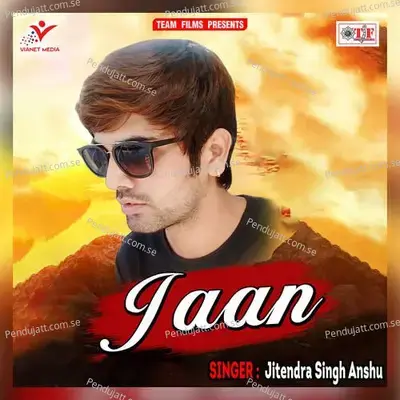 Jaan - Jitendra Singh Anshu album cover 