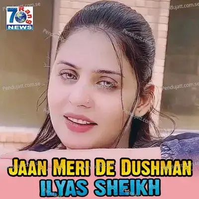 Jaan Meri De Dushman - Ilyas Sheikh album cover 