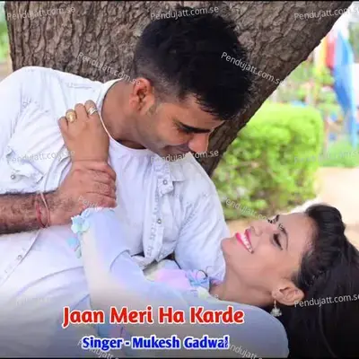 Jaan Meri Ha Karde - Mukesh Gadwal album cover 