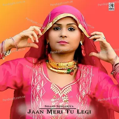 Jaan Meri Tu Legi - Shaad Singariya album cover 