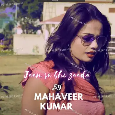 Jaan Se Bhi Zaada - Mahaveer Kumar album cover 