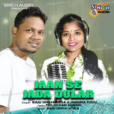 Jaan Se Jada Dulara - Raju Singh Koda album cover 